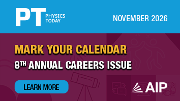 Mark your calendar for the Physics Today Careers Issue coming November 2026 